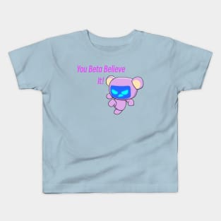 Beta Believe It! Kids T-Shirt